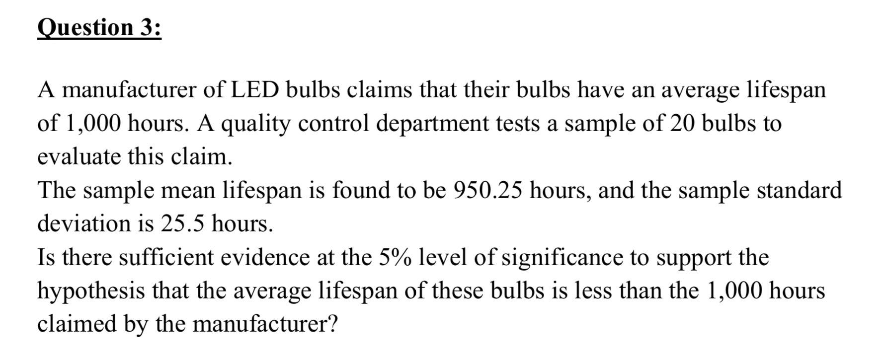 Solved Question 3:A manufacturer of LED bulbs claims that | Chegg.com