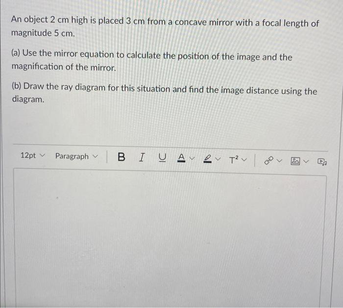 Solved An Object Cm High Is Placed Cm From A Concave Chegg Com