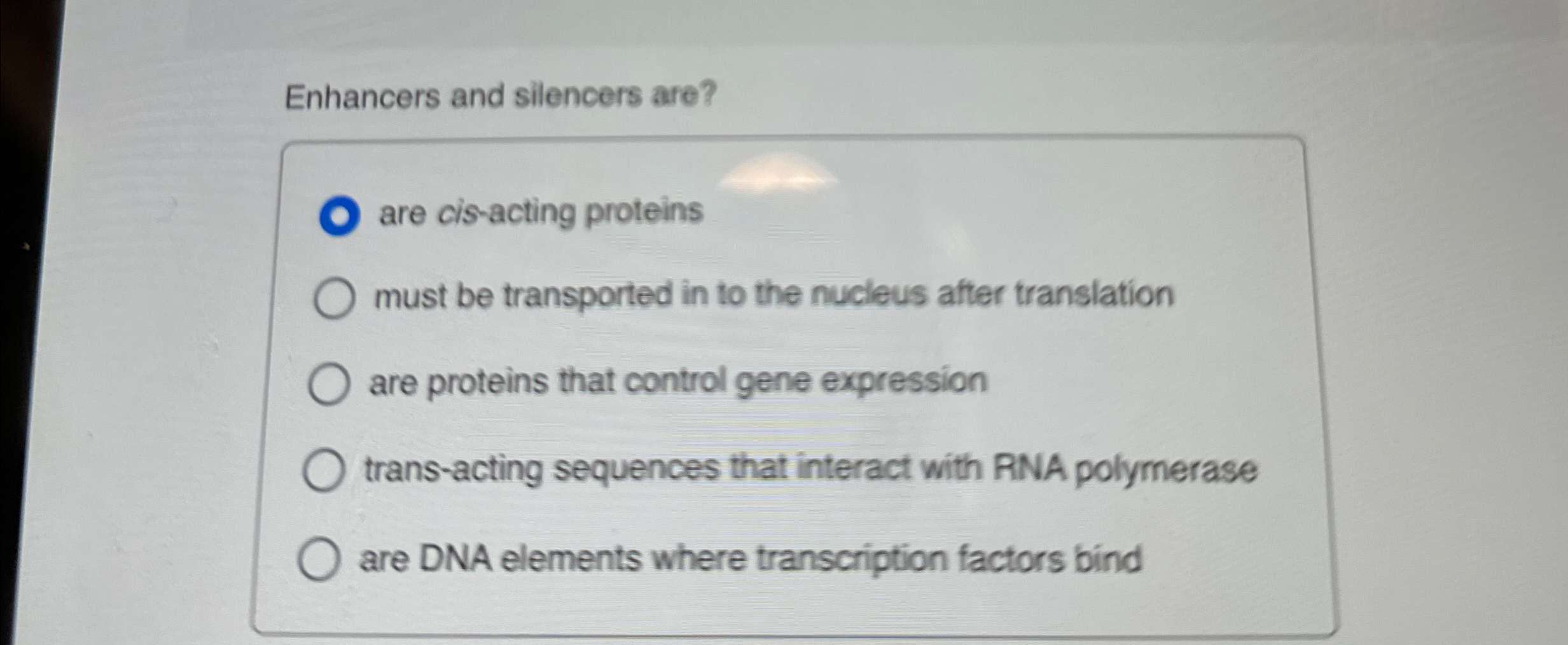 Solved Enhancers and silencers are?are cisacting