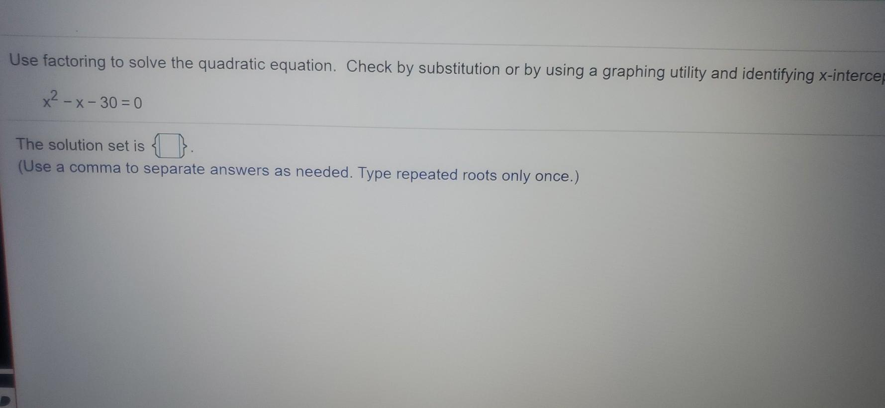 Solved Use factoring to solve the quadratic equation. Check | Chegg.com