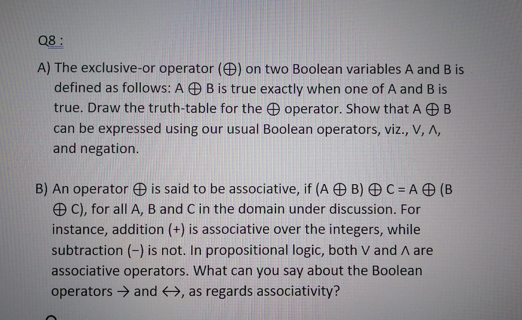 Solved 08: A) The exclusive-or operator () on two Boolean | Chegg.com