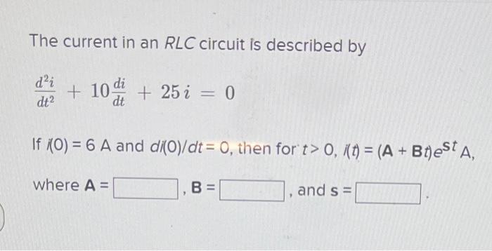 Solved The current in an RLC circuit is described by | Chegg.com