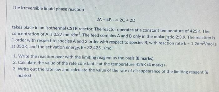 Solved The irreversible liquid phase reaction 2A + 4B --> 2C | Chegg.com