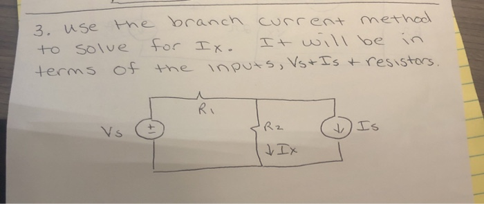 Solved 3. use the branch current method to solve It will be | Chegg.com