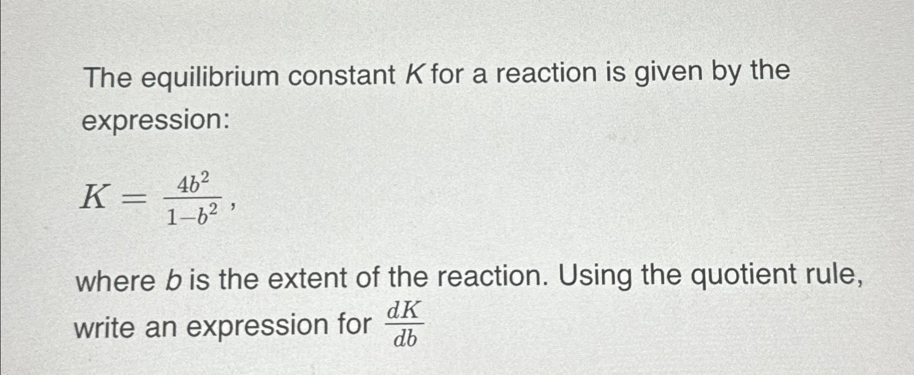 Solved The equilibrium constant K ﻿for a reaction is given | Chegg.com