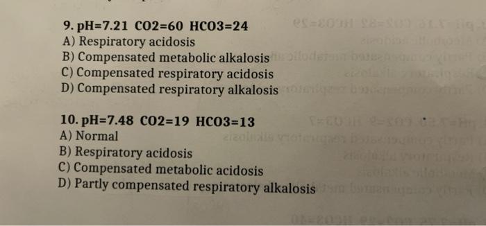 Solved 9. PH=7.21 CO2=60 HCO3=24 A) Respiratory Acidosis B) | Chegg.com