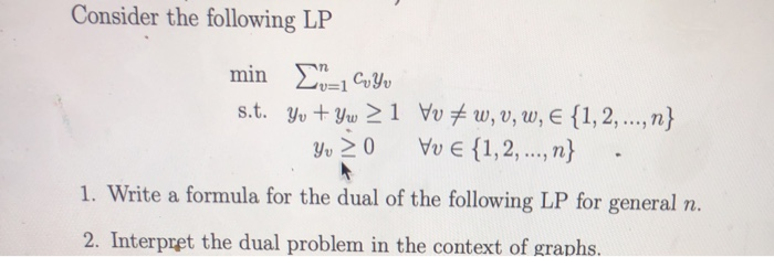 Solved Consider the following LP min Σ=1 CuΨυ s.t. Yu + Yw > | Chegg.com