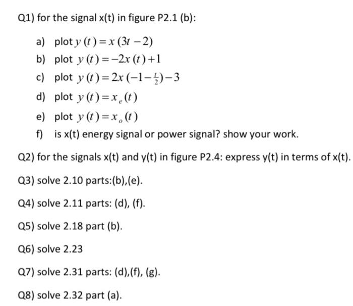 Solved Q1) for the signal x(t) in figure P2.1 (b): a) plot y | Chegg.com