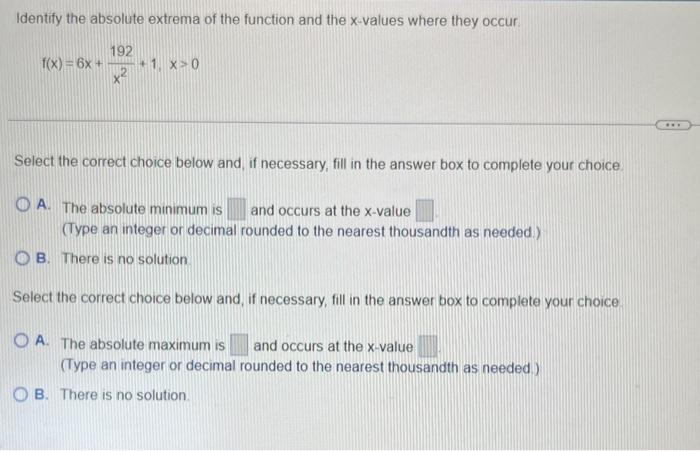 Identify the absolute extrema of the function and the \( x \)-values where they occur.
\[
f(x)=6 x+\frac{192}{x^{2}}+1, x>0
\