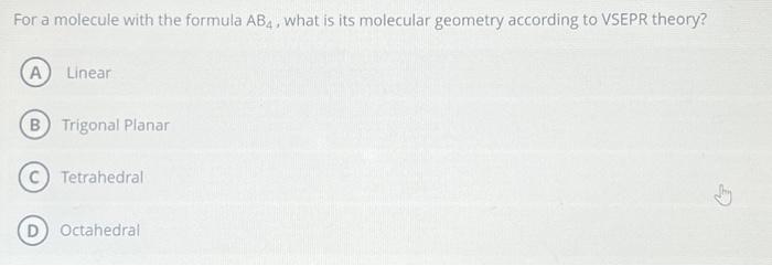 For a molecule with the formula AB4, what is its | Chegg.com