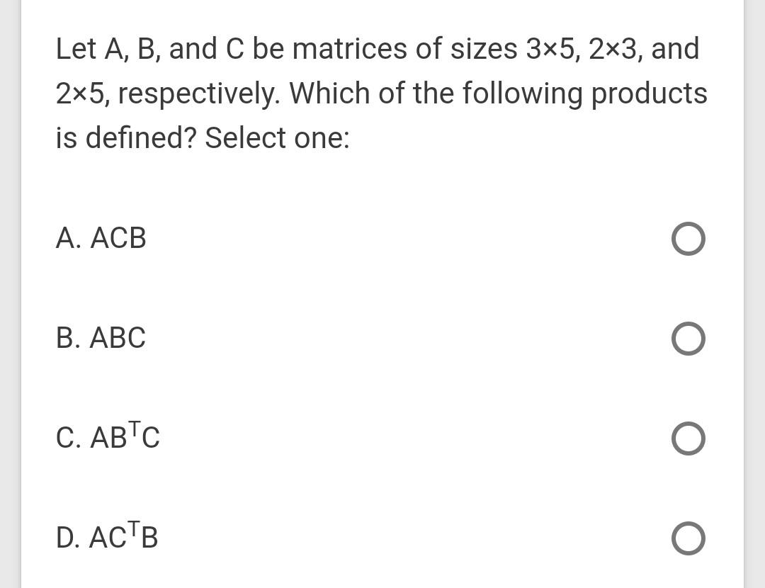 Solved Let A, B, and C be matrices of sizes 3x5, 2x3, and | Chegg.com