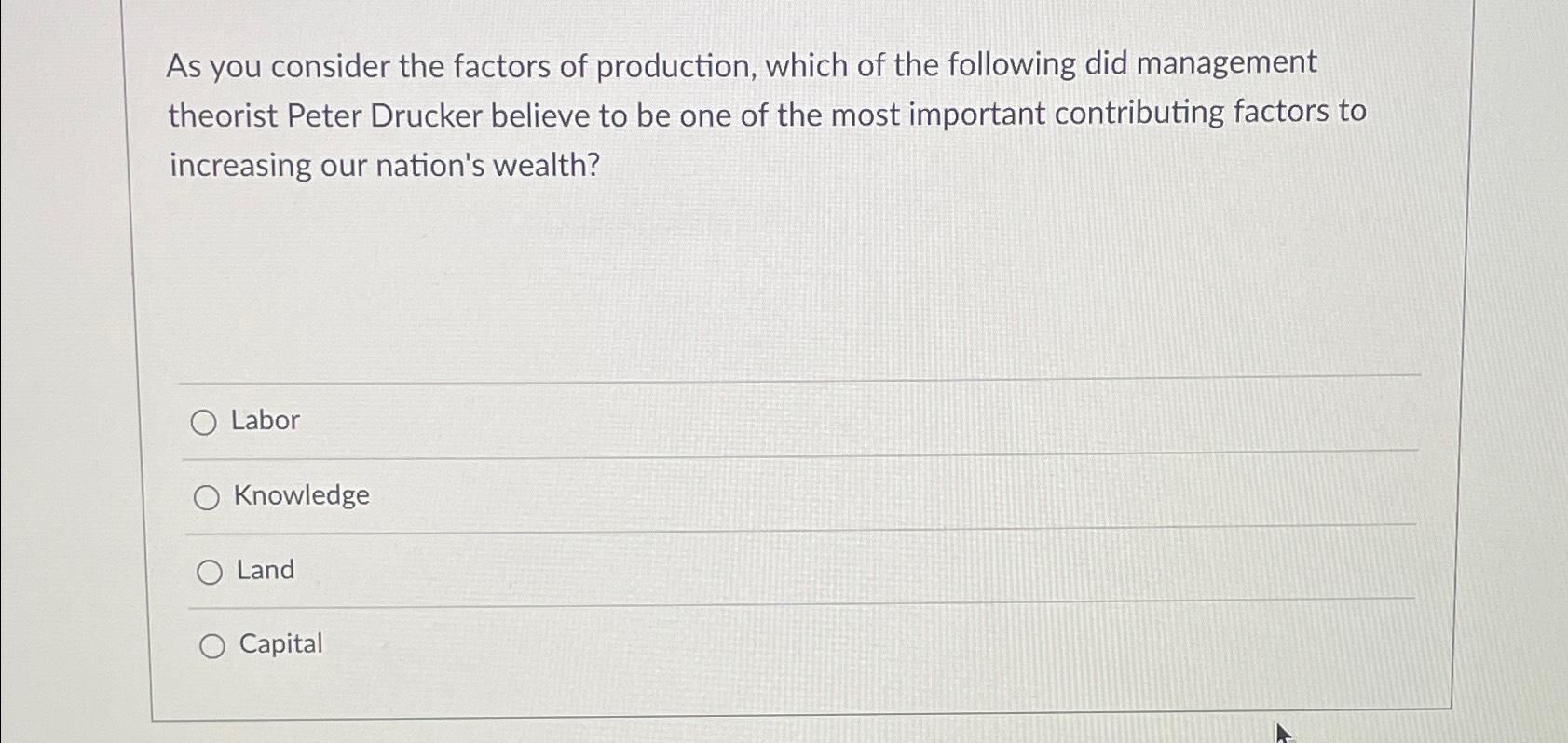 Solved As you consider the factors of production, which of | Chegg.com