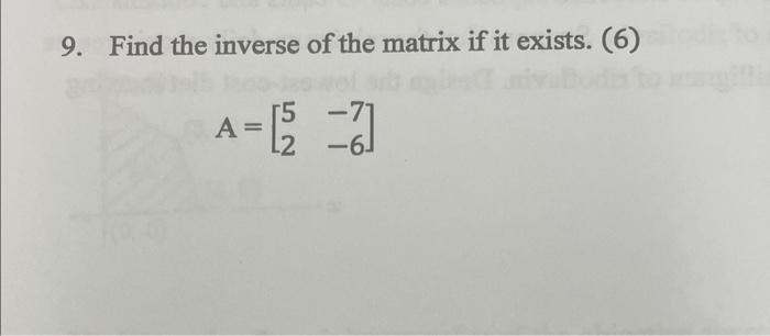 Solved 9. Find the inverse of the matrix if it exists. (6) | Chegg.com