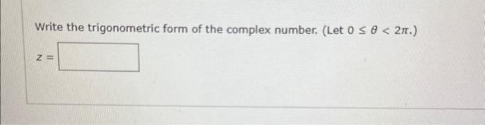 Solved A) Plot The Complex Number B) Write The Trigonometric | Chegg.com