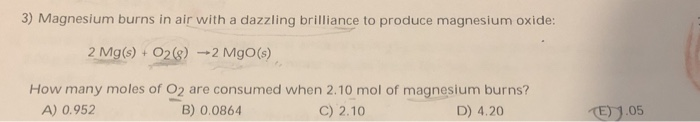 Solved 3) Magnesium burns in air with a dazzling brilliance | Chegg.com