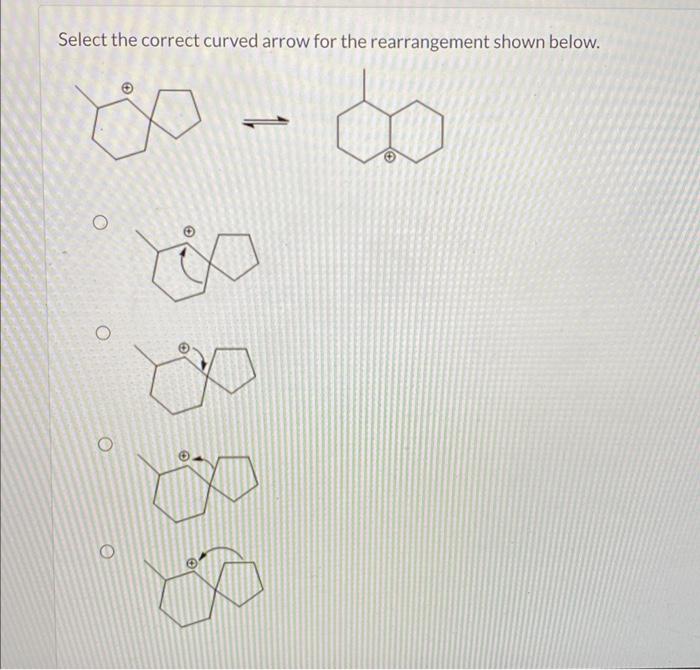 Solved Select the correct curved arrow for the rearrangement | Chegg.com