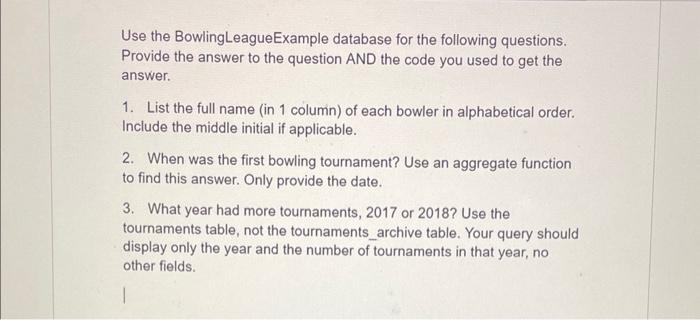 Solved Use the BowlingLeagueExample database for the | Chegg.com