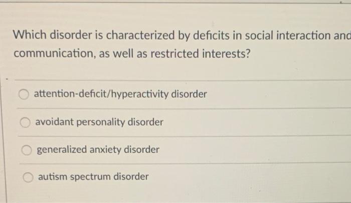 Autism Spectrum Disorder: Deficits in Social Communication