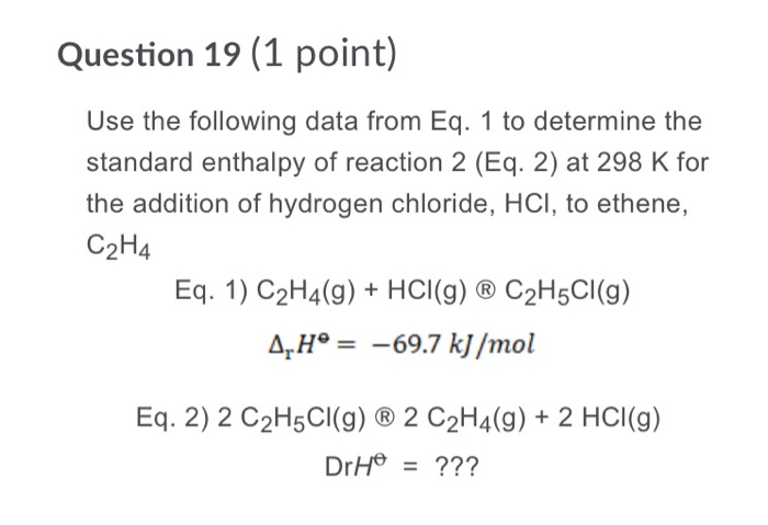 Solved Question 19 1 point Use the following data from Eq