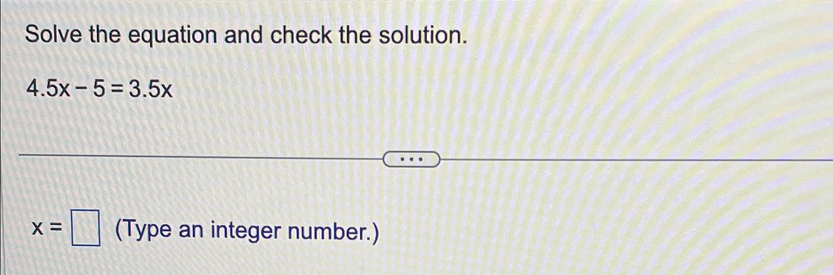 Solved Solve the equation and check the | Chegg.com