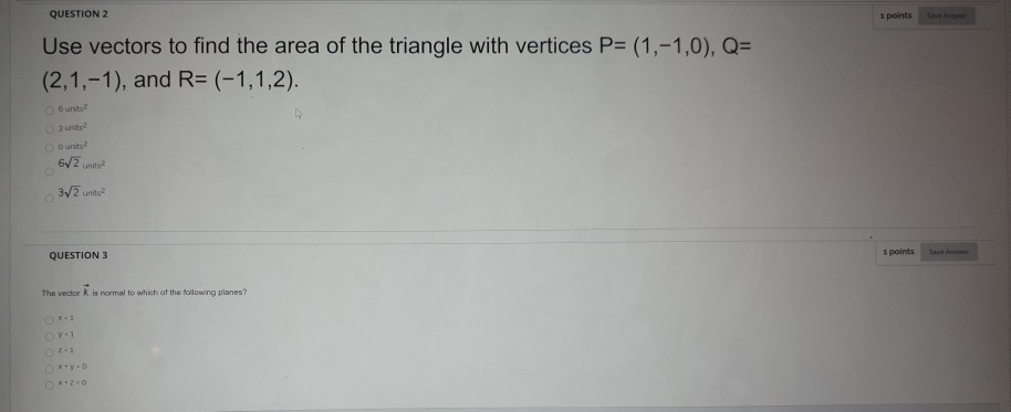 Solved Question 2 1 Points Use Vectors To Find The Area O Chegg Com