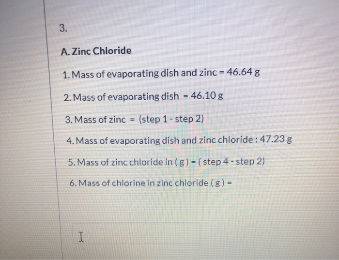 Solved A. Zinc Chloride 1. Mass of evaporating dish and zinc