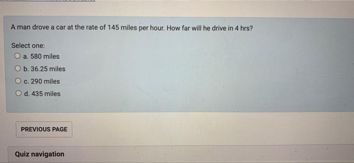 Solved A man drove a car at the rate of 145 miles per hour