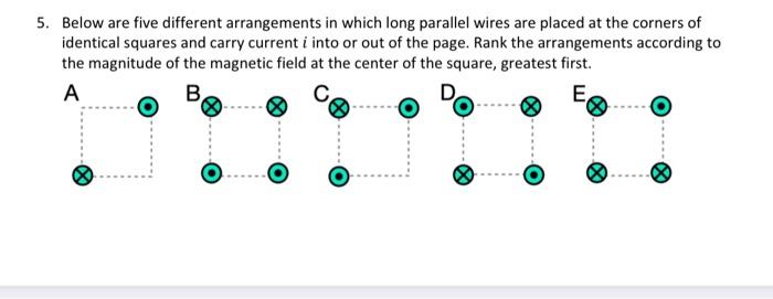 Solved 5. Below are five different arrangements in which | Chegg.com