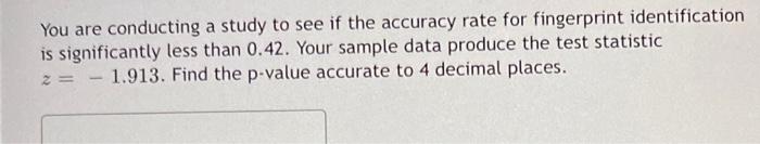 Solved You are conducting a study to see if the accuracy | Chegg.com