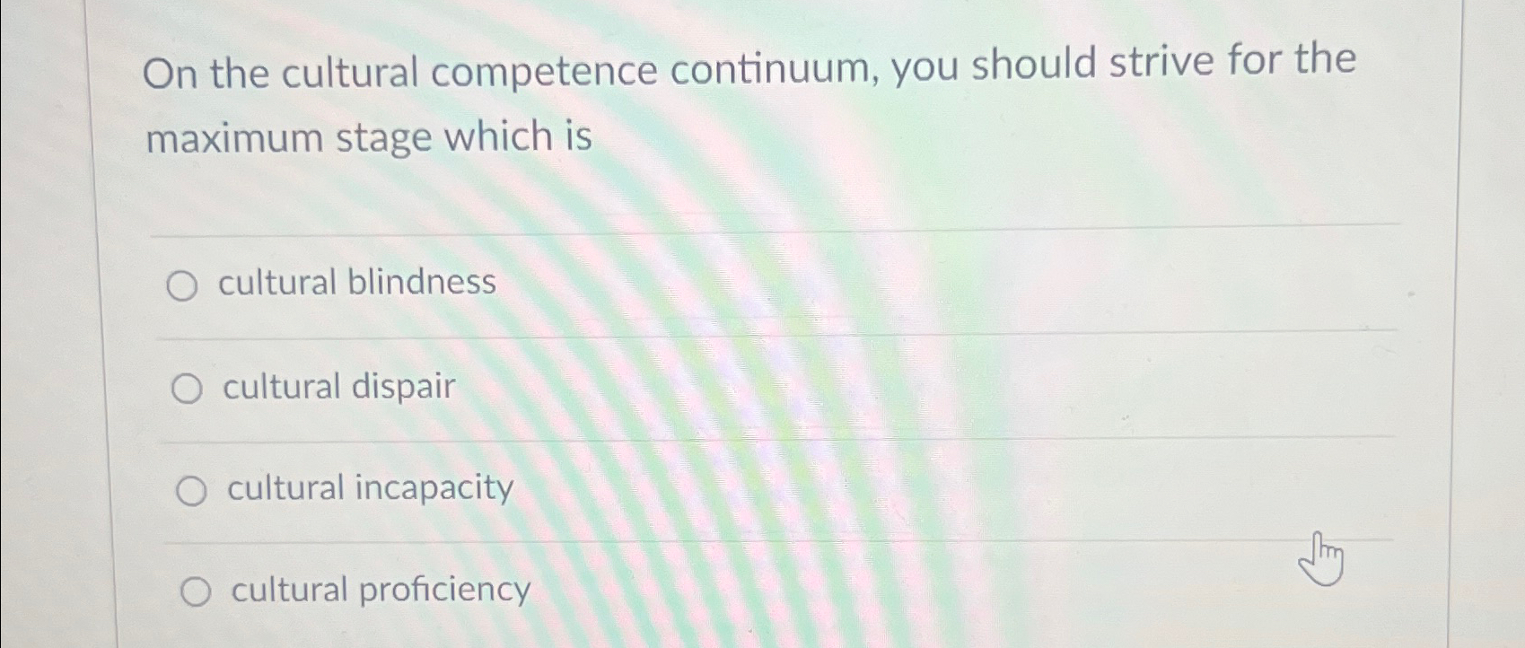 Solved On the cultural competence continuum, you should