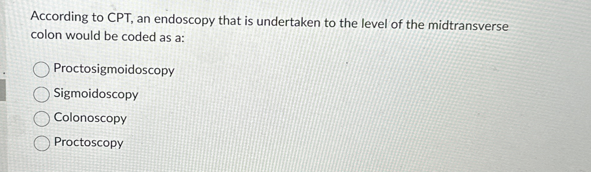Solved According to CPT, ﻿an endoscopy that is undertaken to | Chegg.com