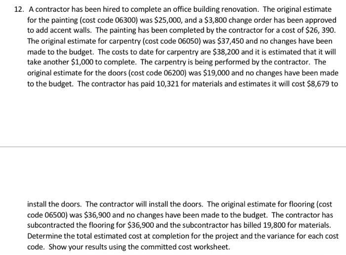 Solved 12. A contractor has been hired to complete an office