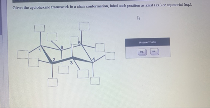 Solved Given the cyclohexane framework in a chair | Chegg.com