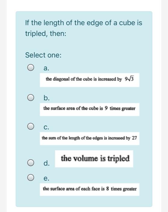 Solved If the length of the edge of a cube is tripled, then: | Chegg.com