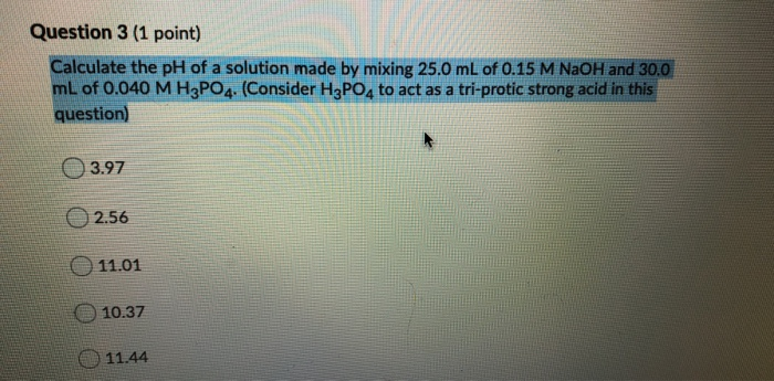 Solved Question 3 (1 point) Calculate the pH of a solution | Chegg.com