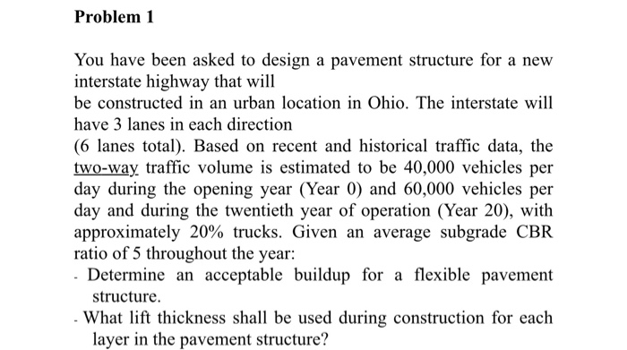 Solved Problem 1 You have been asked to design a pavement | Chegg.com