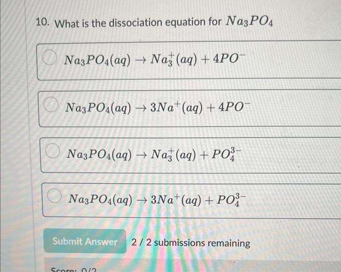 Solved What is the dissociation equation for Na3PO4 | Chegg.com