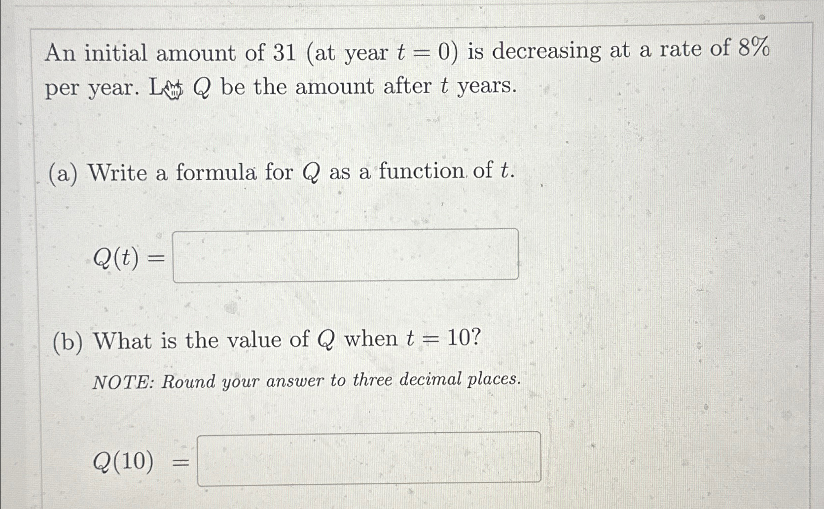 Solved An initial amount of 31 (at year t=0 ) ﻿is decreasing | Chegg.com