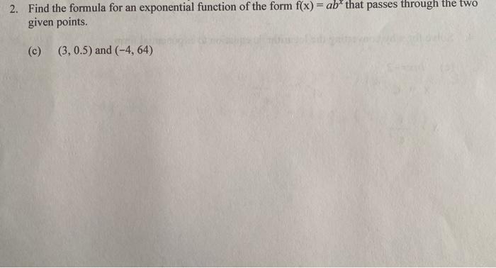 Solved 2. Find the formula for an exponential function of | Chegg.com