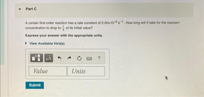 A certain first-order reaction has a rate constant of \( 2.00 \times 10^{-3} \mathrm{~s}^{-1} \). How long will it take for t