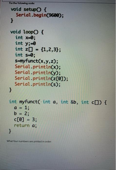 Solved For the following code void setup( { | Chegg.com