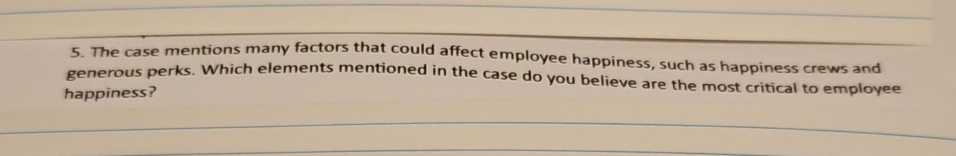 Solved 5. The case mentions many factors that could affect | Chegg.com