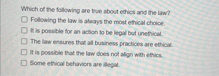 Solved Which Of The Following Are True About Ethics And The | Chegg.com