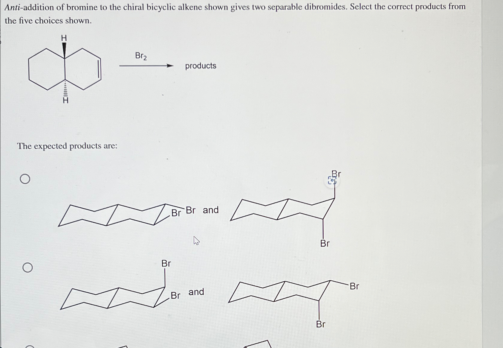 Anti-addition of bromine to the chiral bicyclic | Chegg.com