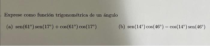 Exprese como función trigonométrica de un ángulo (a) \( \operatorname{sen}\left(61^{\circ}\right) \operatorname{sen}\left(17^