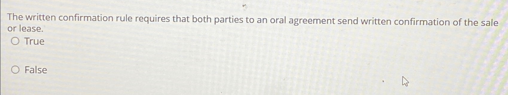 Solved The written confirmation rule requires that both | Chegg.com