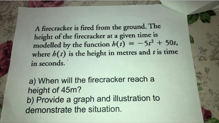 Solved A Firecracker Is Fired From The Ground. The Height Of | Chegg.com