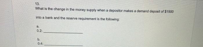 Solved 13. What is the change in the money supply when a | Chegg.com
