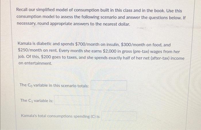 Solved Recall our simplified model of consumption built in | Chegg.com