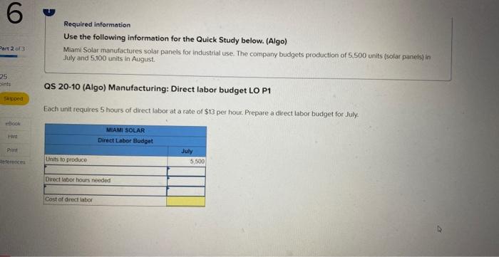 Required informotion
Use the following information for the Quick Study below. (Algo)
Miami Solar manufactures solar panels fo